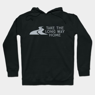 Take the Long Way Home Hoodie